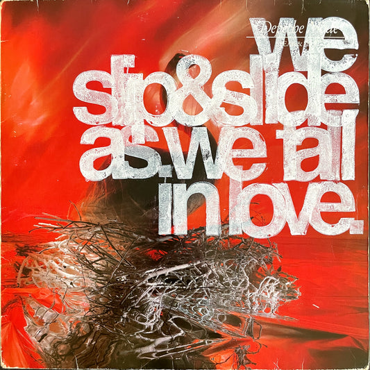 we slip and slide as we fall in love.